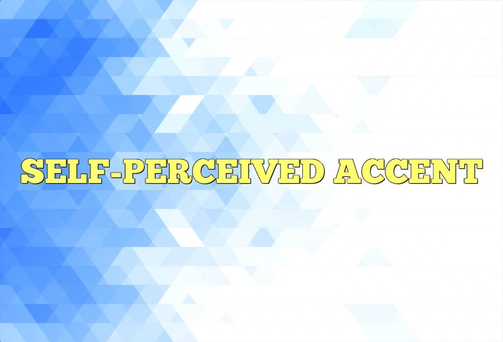self perceived accent