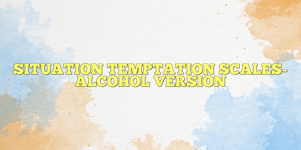 situation temptation scales alcohol version