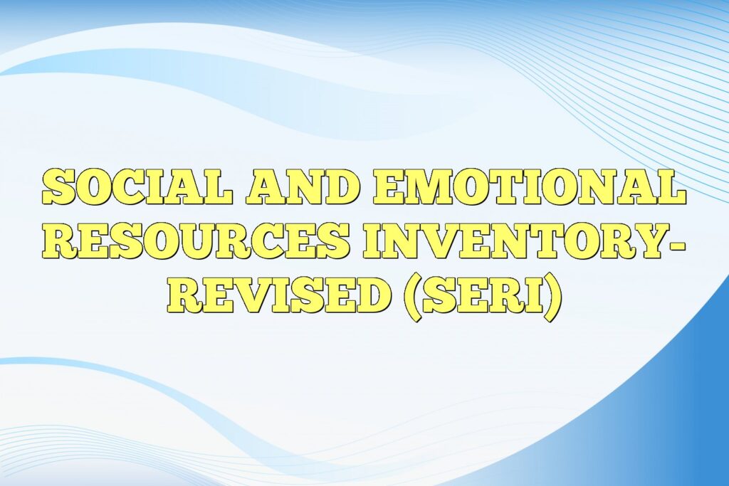 social and emotional resources inventory revised seri
