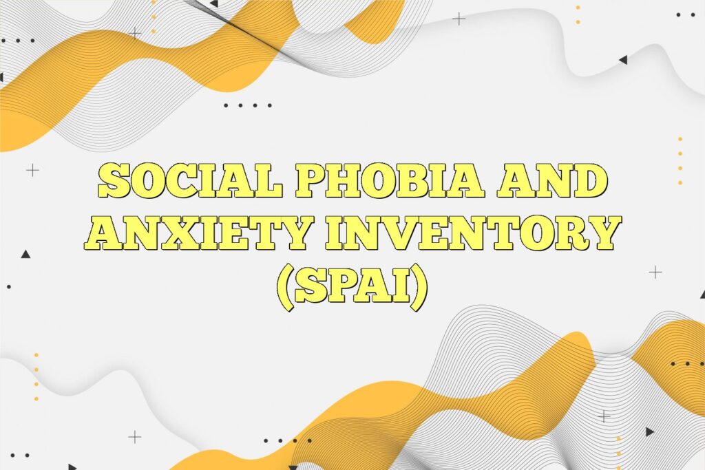 social phobia and anxiety inventory spai
