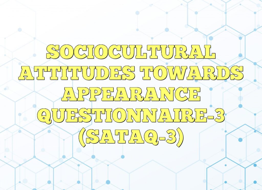 sociocultural attitudes towards appearance questionnaire 3 sataq 3