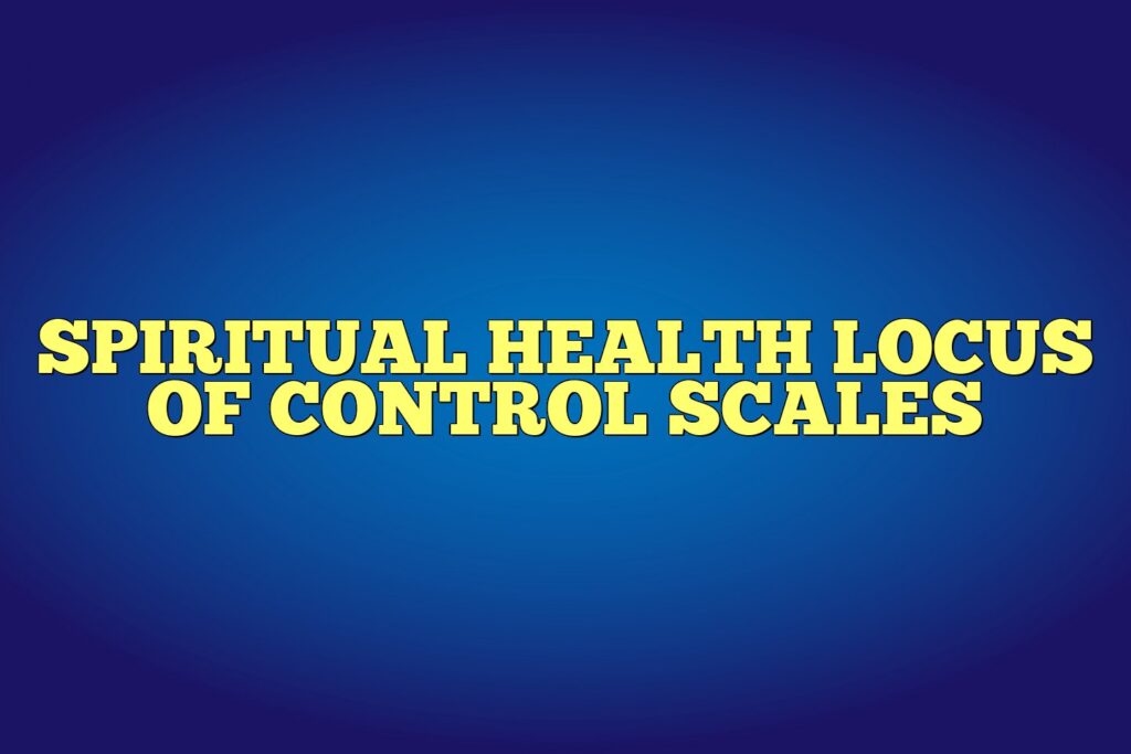 spiritual health locus of control scales