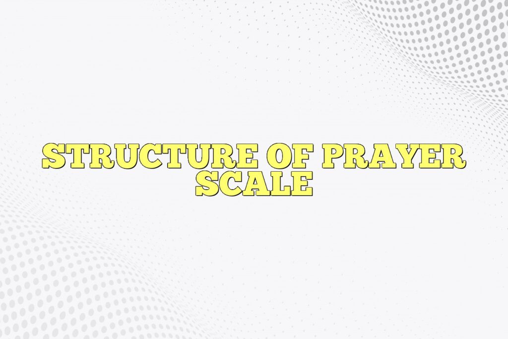 structure of prayer scale