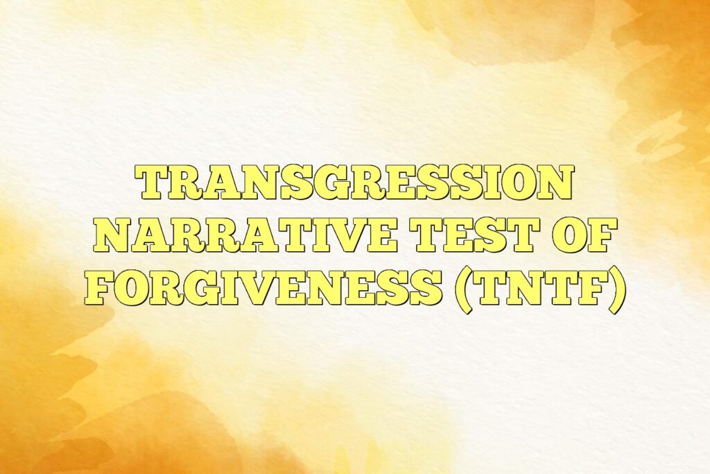 transgression narrative test of forgiveness tntf