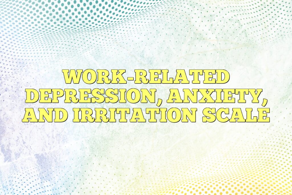 work related depression anxiety and irritation scale