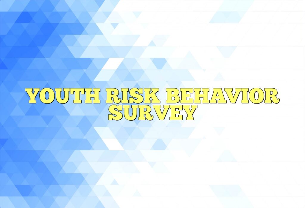 youth risk behavior survey