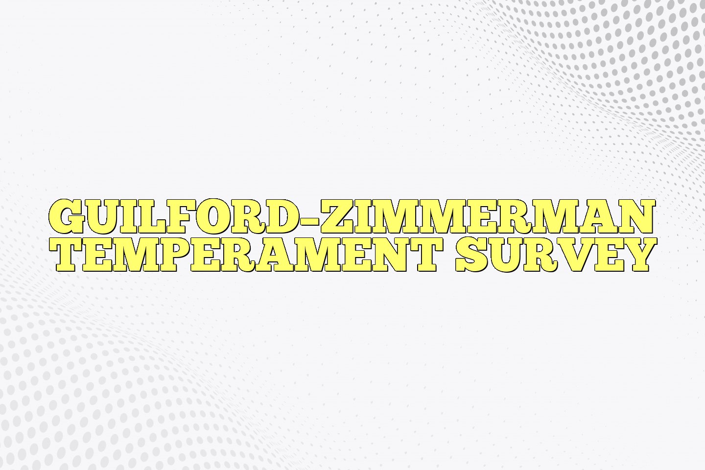 guilford-zimmerman-temperament-survey