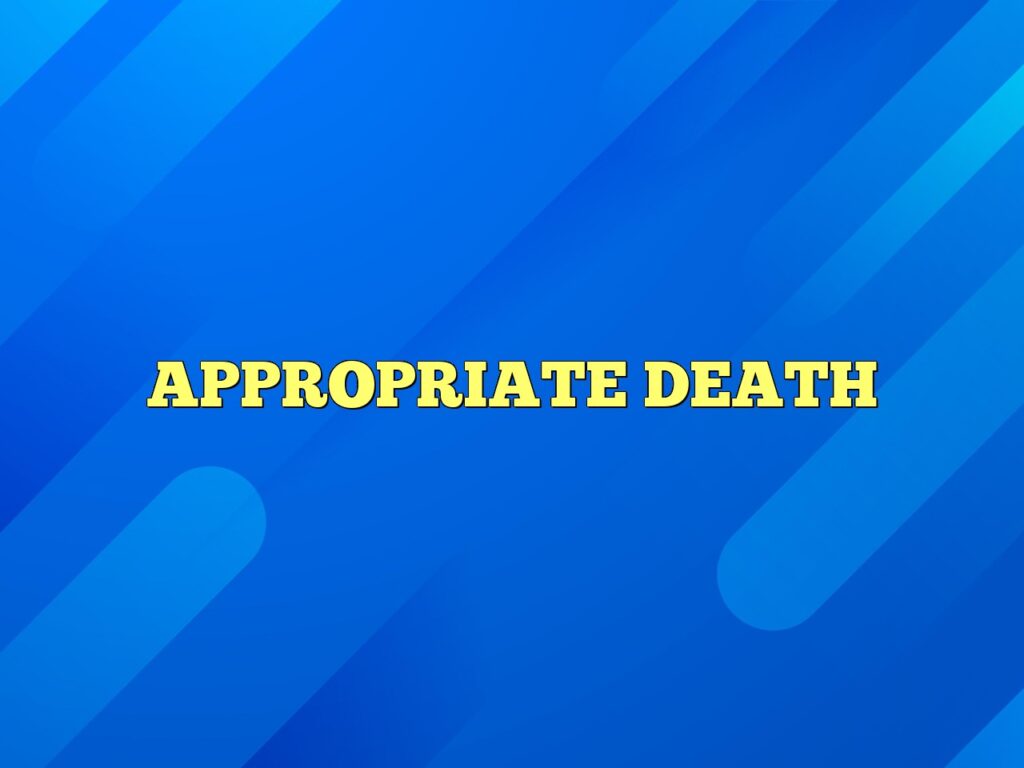appropriate death