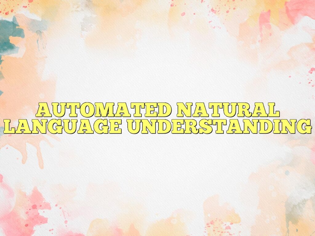 automated natural language understanding