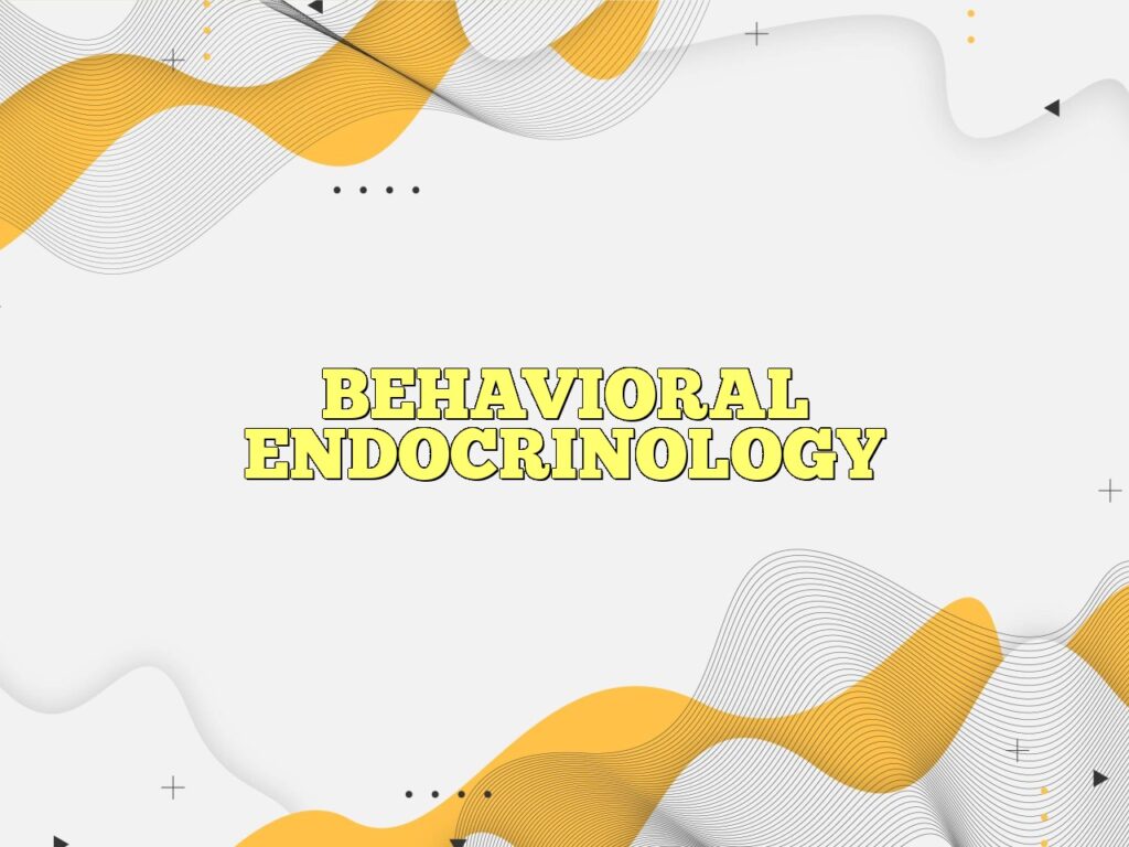 behavioral endocrinology