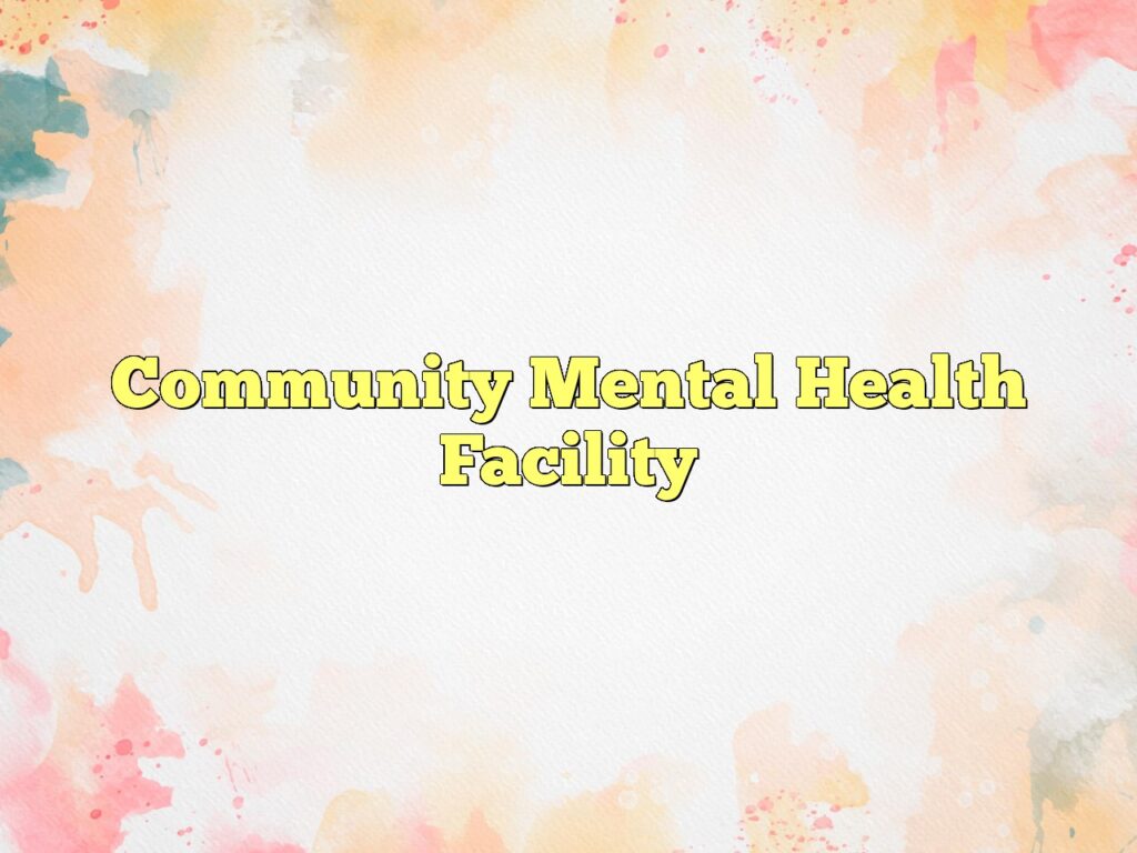 community mental health facility