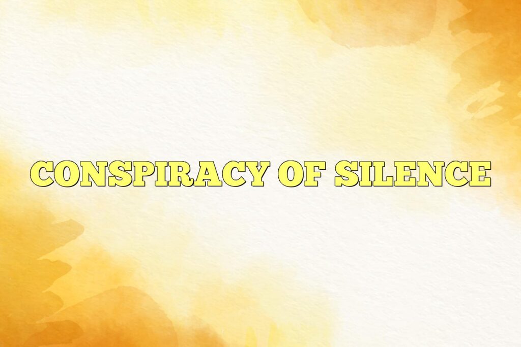 conspiracy of silence