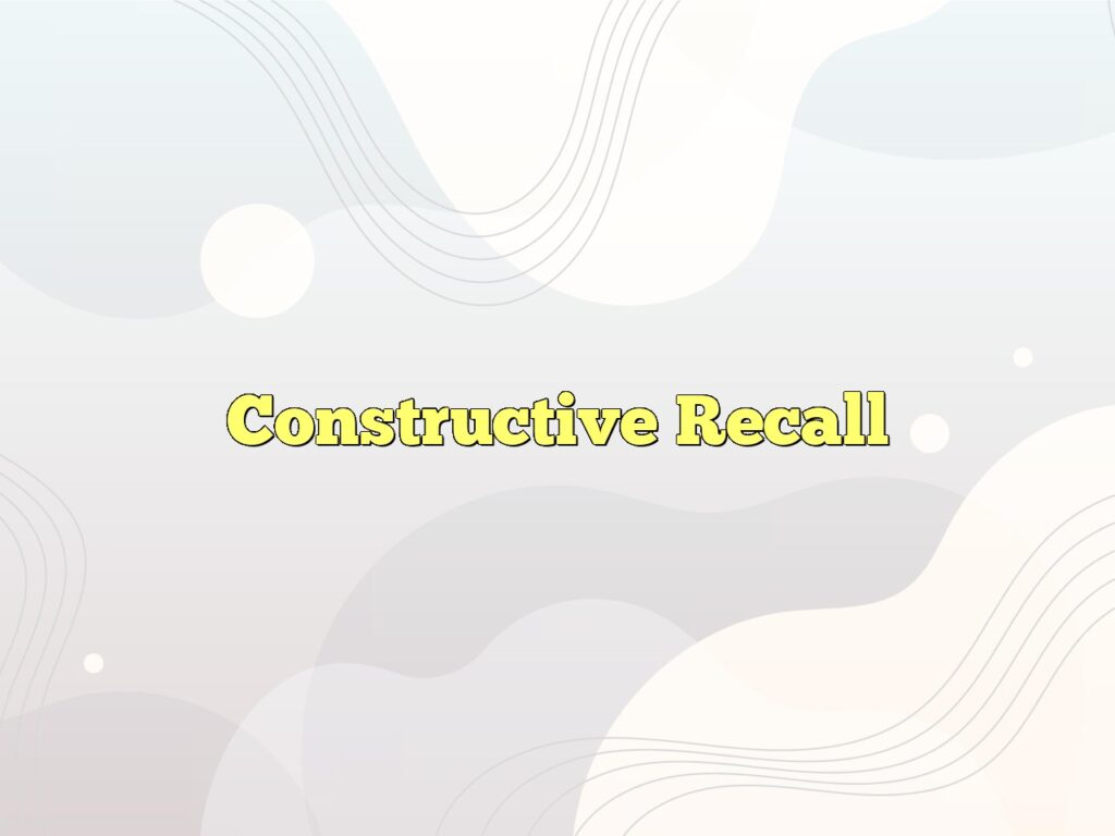 constructive recall