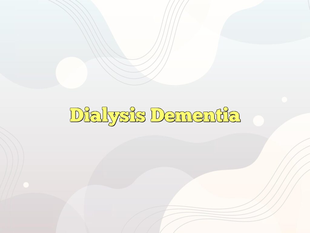 dialysis dementia