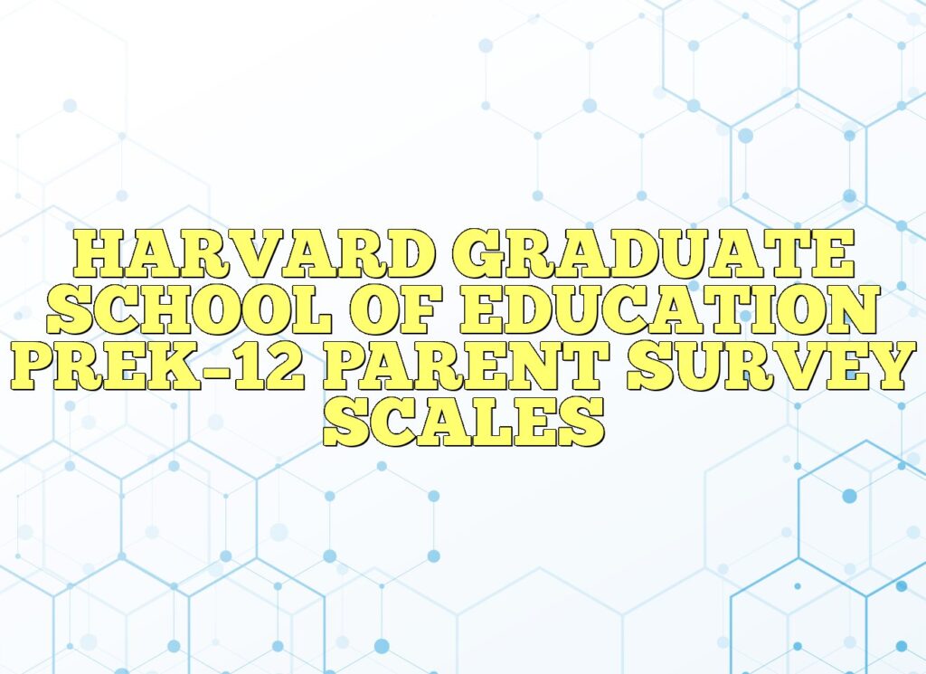 harvard graduate school of education prek12 parent survey scales