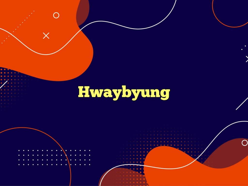 hwaybyung