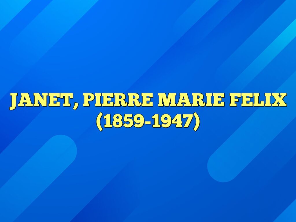 janet pierre marie felix 1859 1947