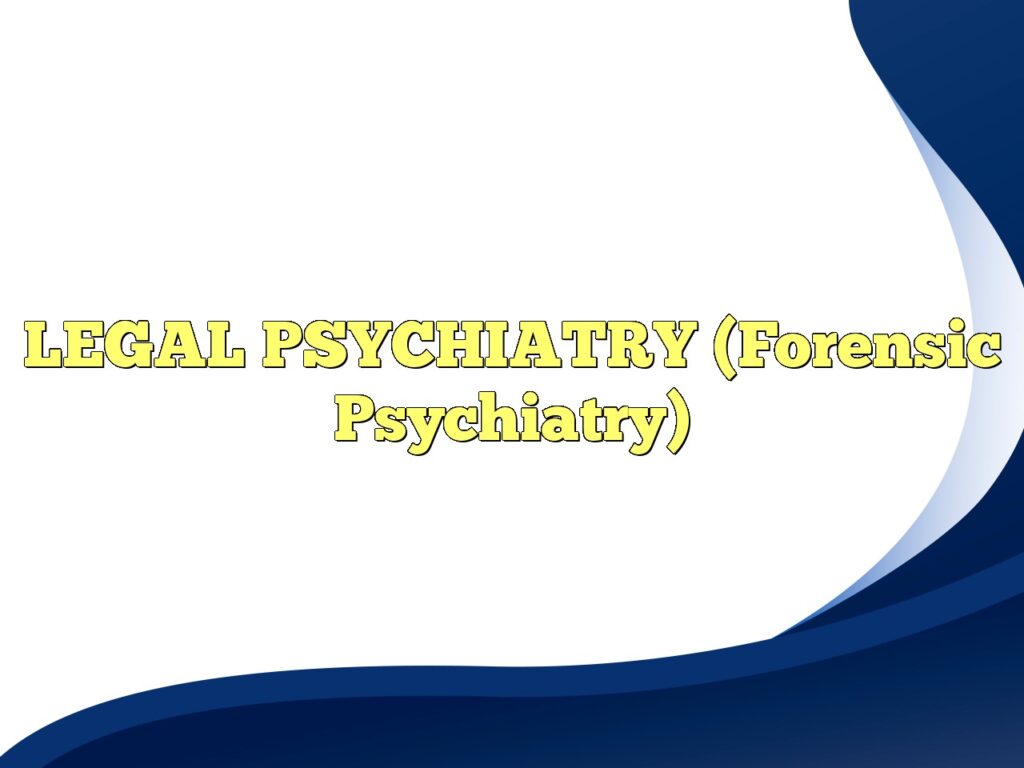 legal psychiatry forensic psychiatry
