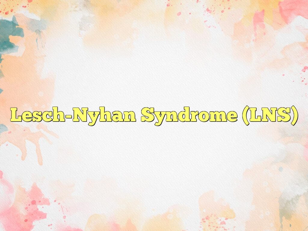 lesch nyhan syndrome lns
