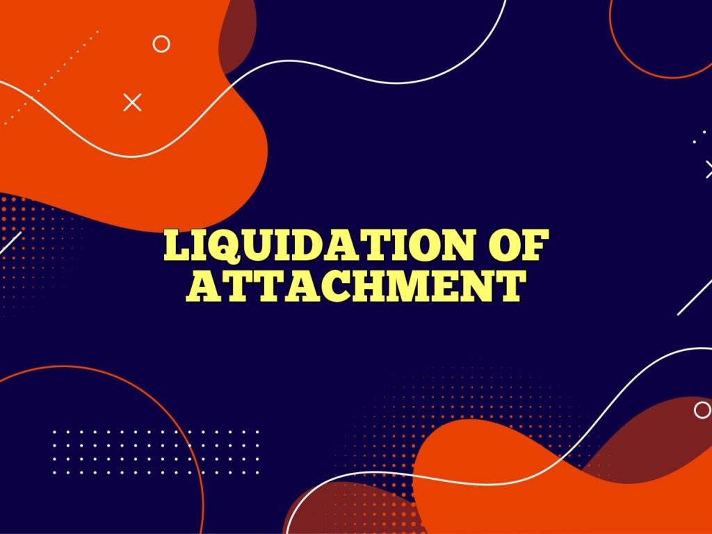liquidation of attachment