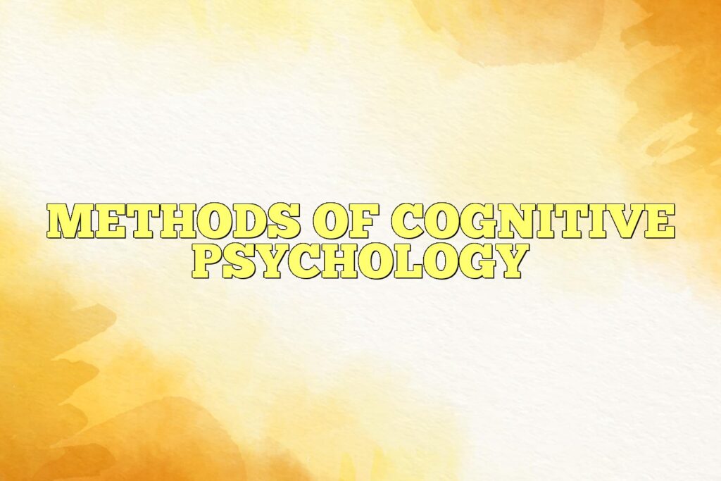 Methods of Cognitive Psychology