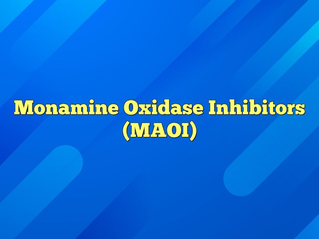 monamine oxidase inhibitors maoi