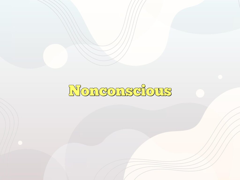 nonconscious