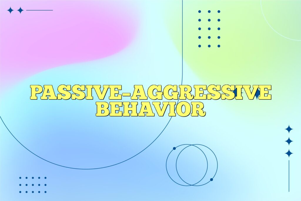passiveaggressive behavior