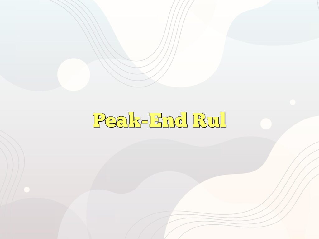 peak end rul