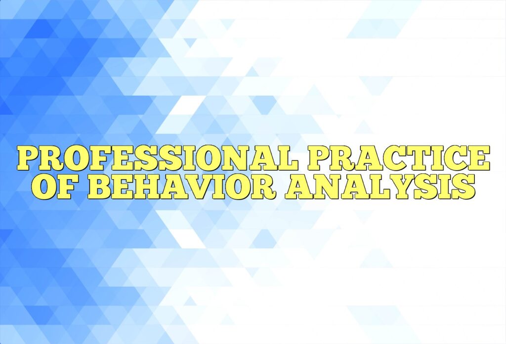 professional practice of behavior analysis
