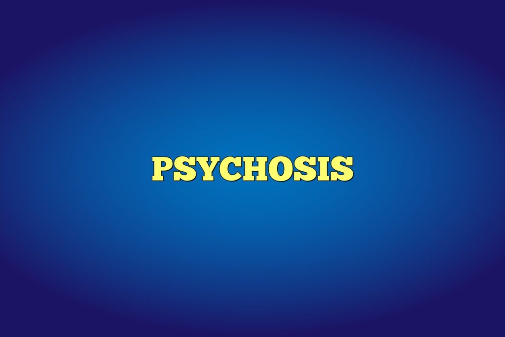 psychosis