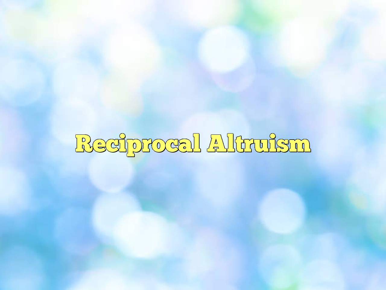 Reciprocal Altruism Definition & Meaning