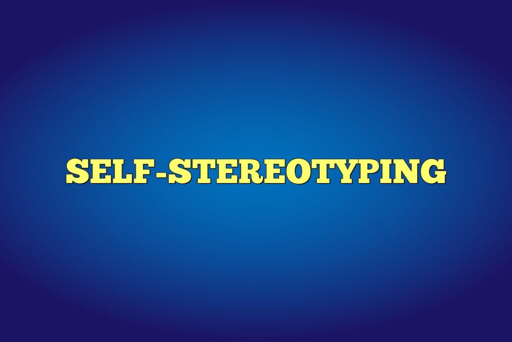 self stereotyping