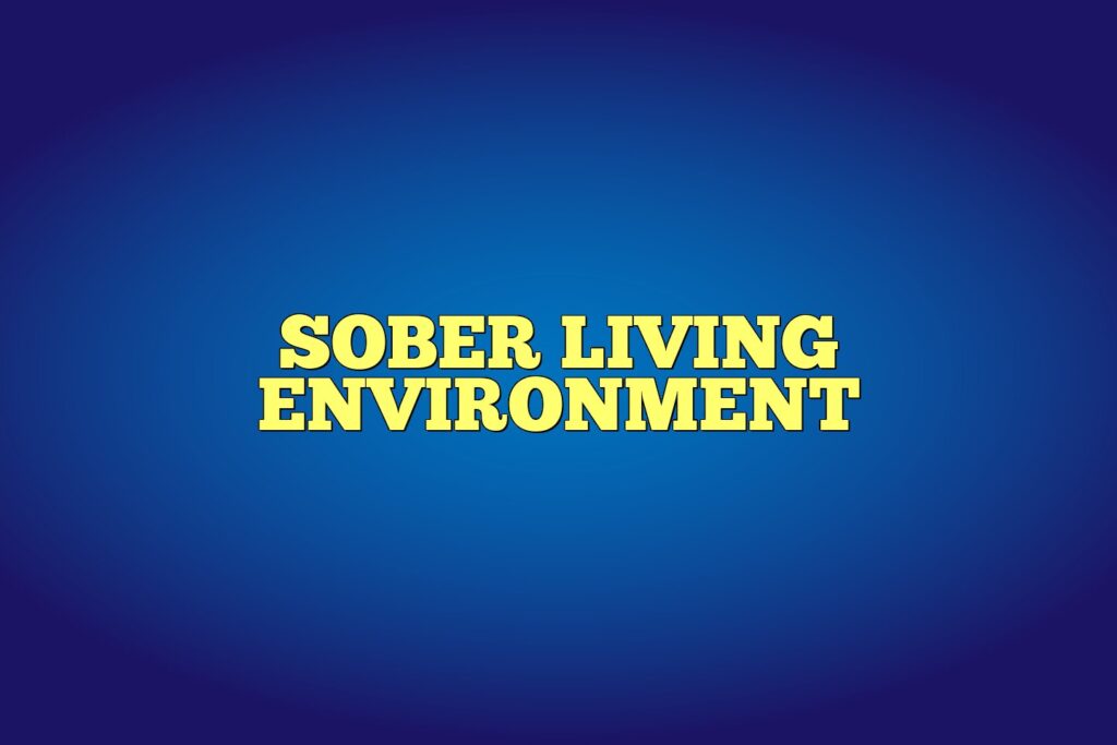 sober living environment