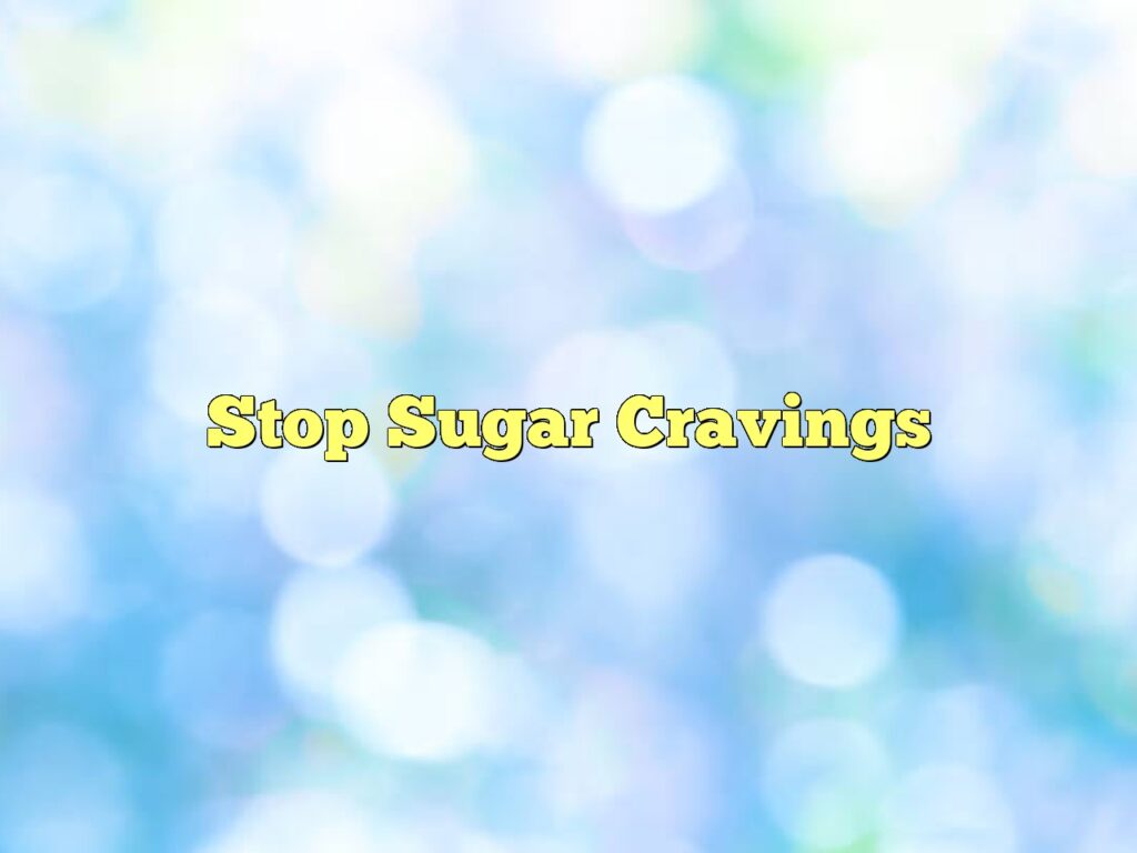 stop sugar cravings