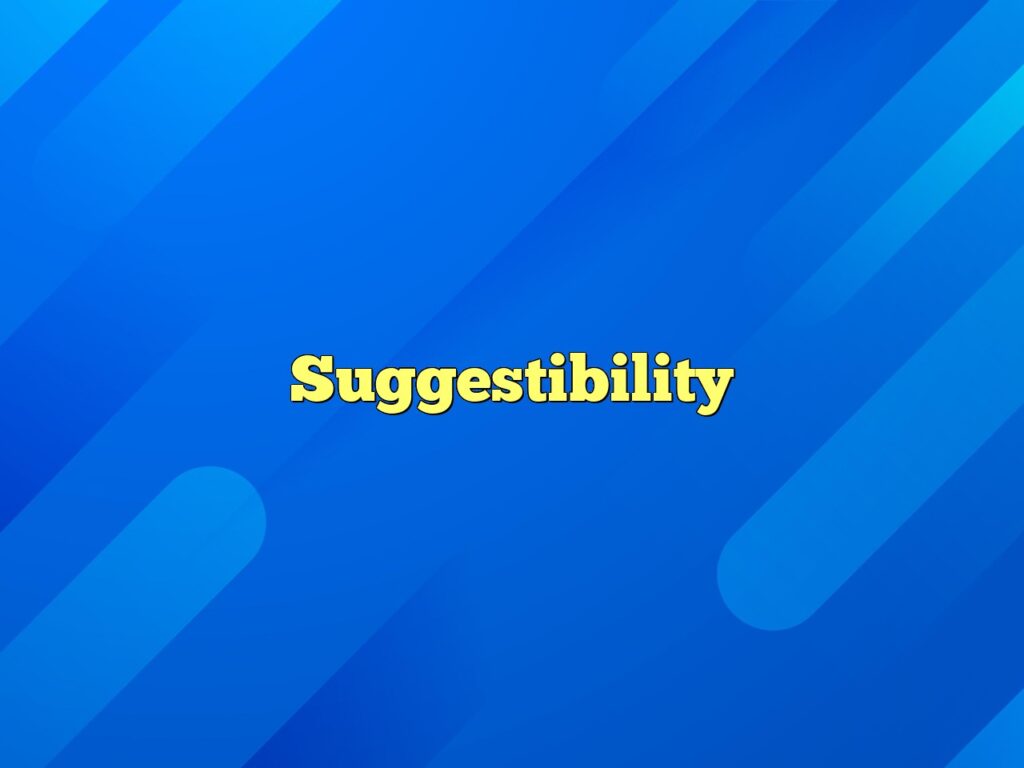 suggestibility