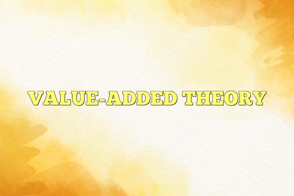 value added theory