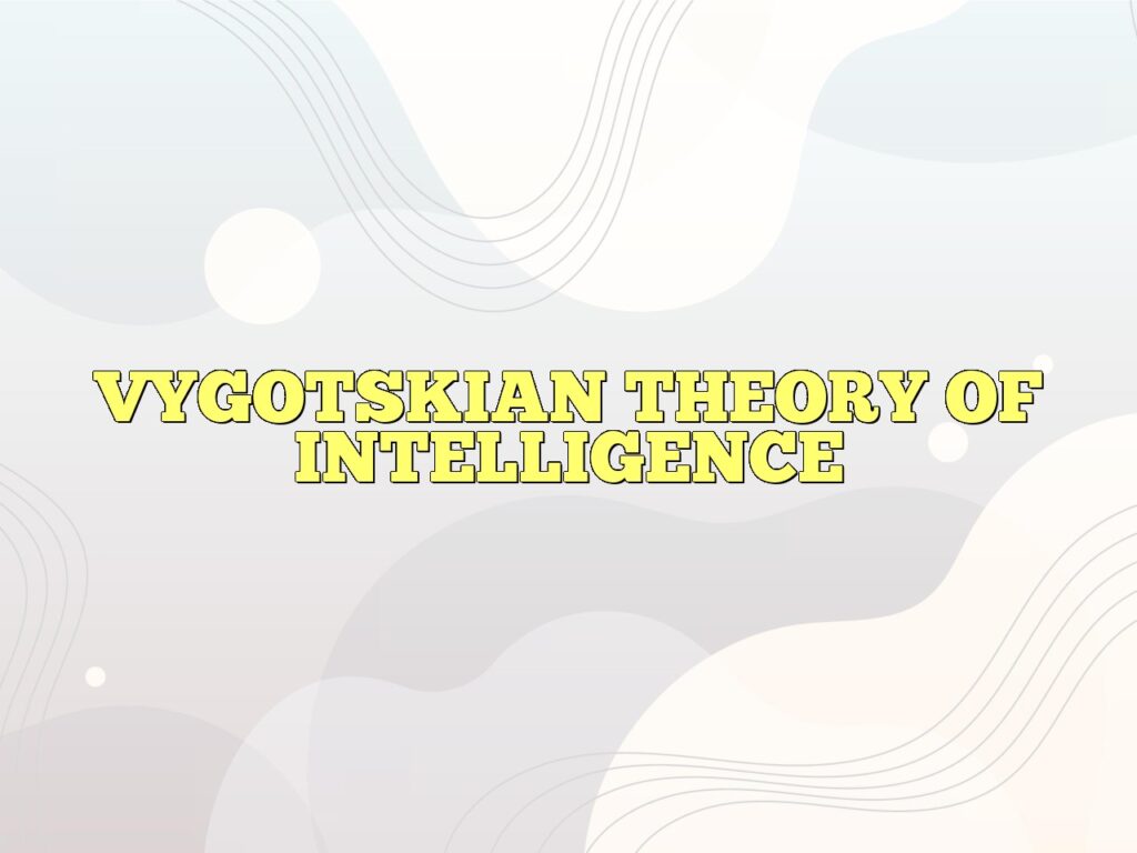vygotskian theory of intelligence