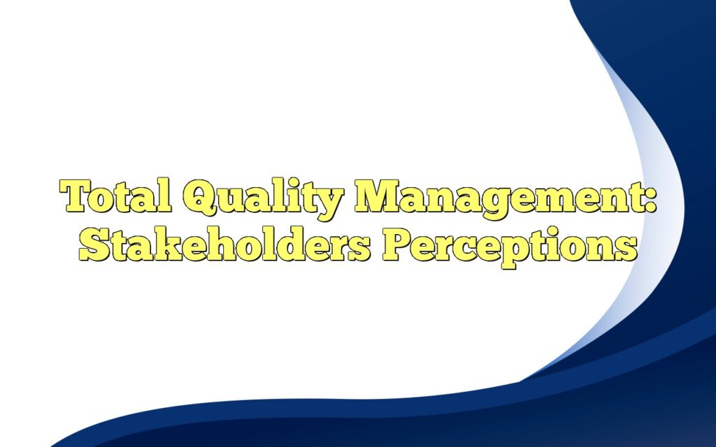 total quality management stakeholders perceptions