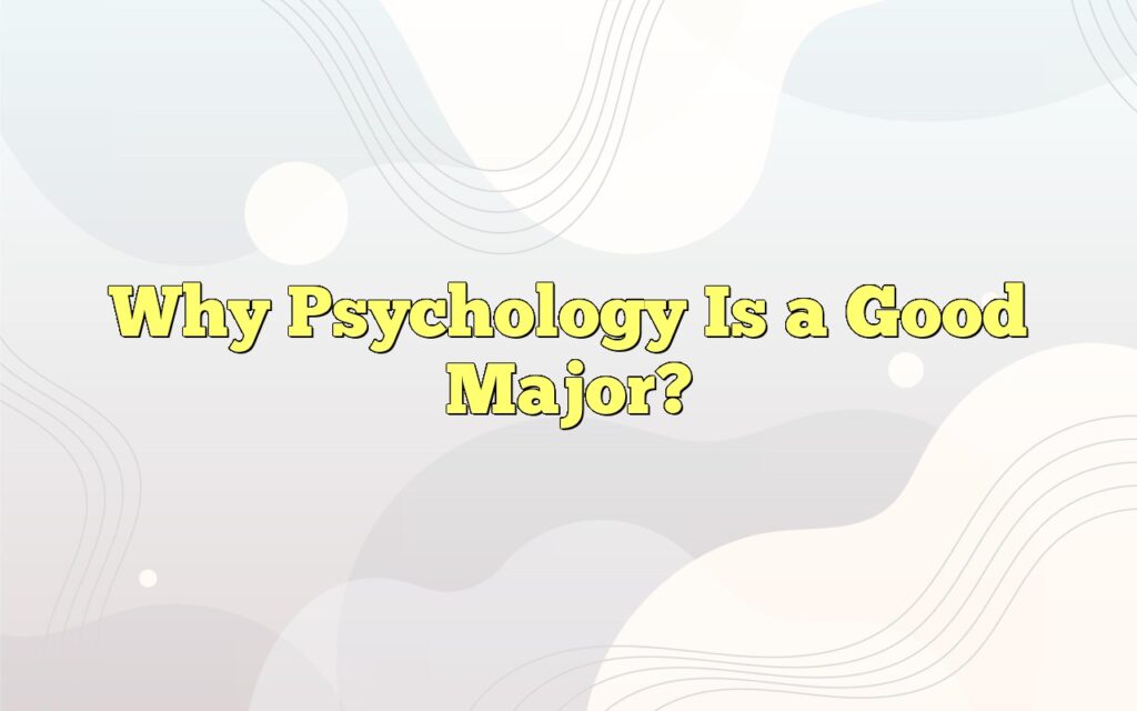 why psychology is a good major1