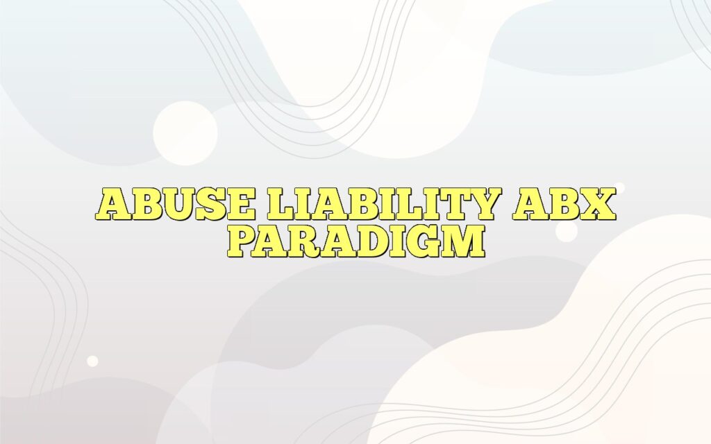 abuse liability abx paradigm