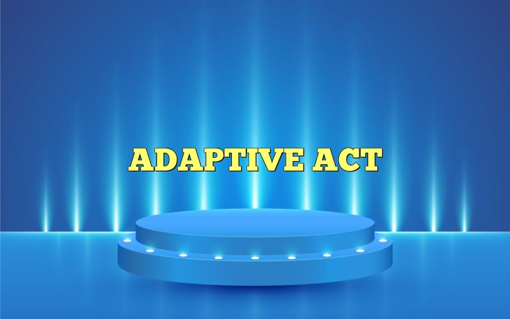 adaptive act