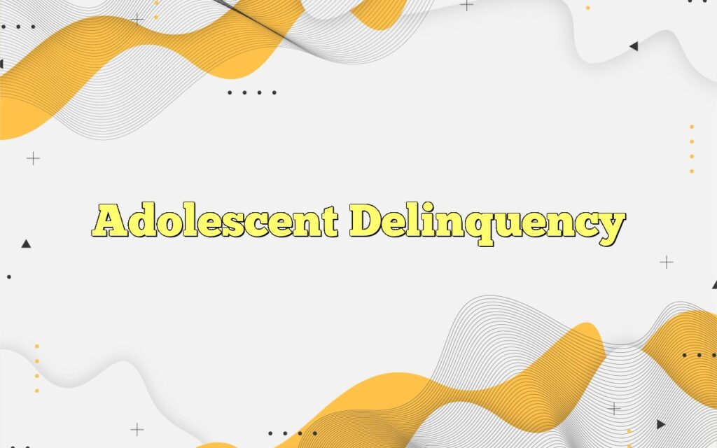 adolescent delinquency