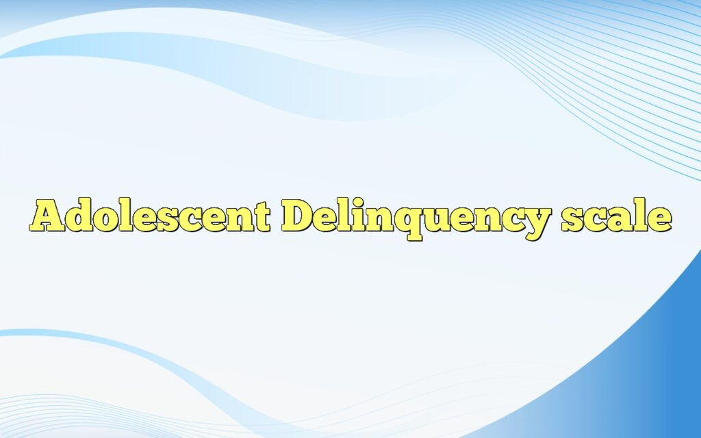 adolescent delinquency scale