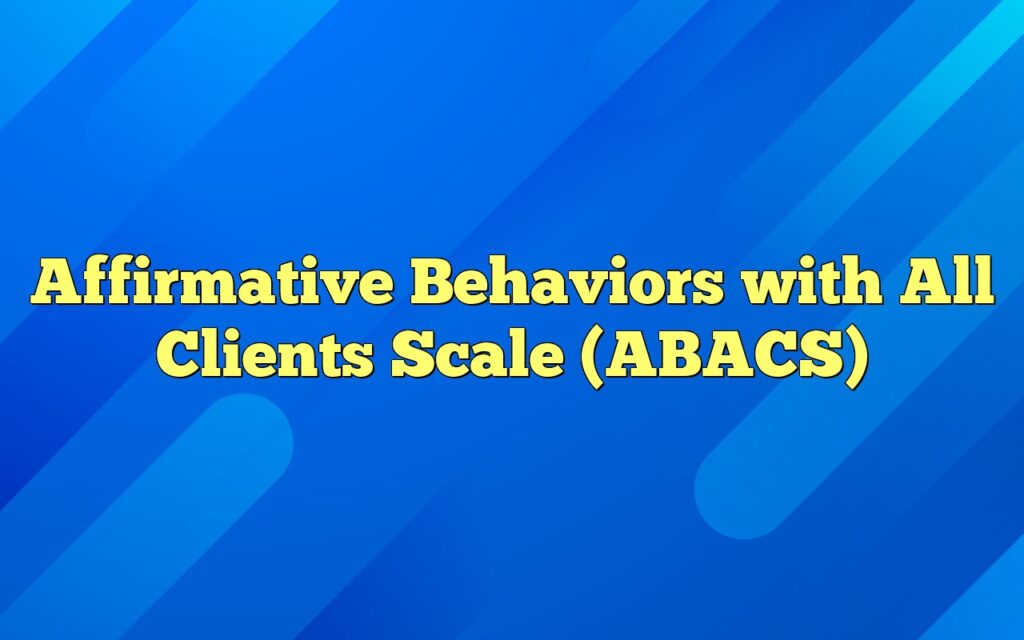 affirmative behaviors with all clients scale abacs2
