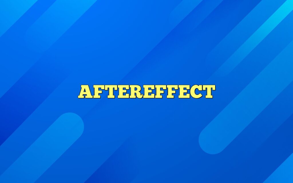aftereffect