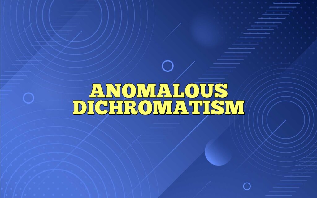 anomalous dichromatism
