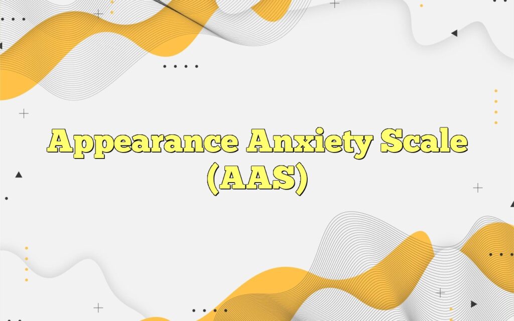appearance anxiety scale aas