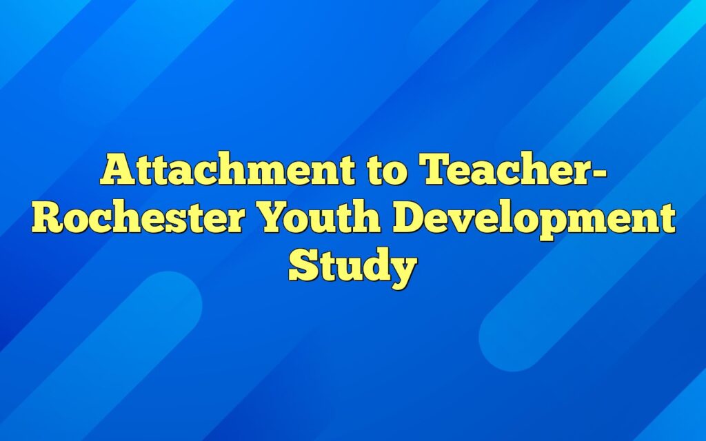 attachment to teacher rochester youth development study2
