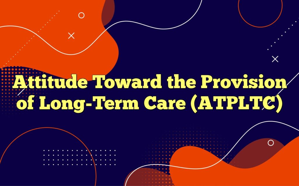 attitude toward the provision of long term care atpltc4